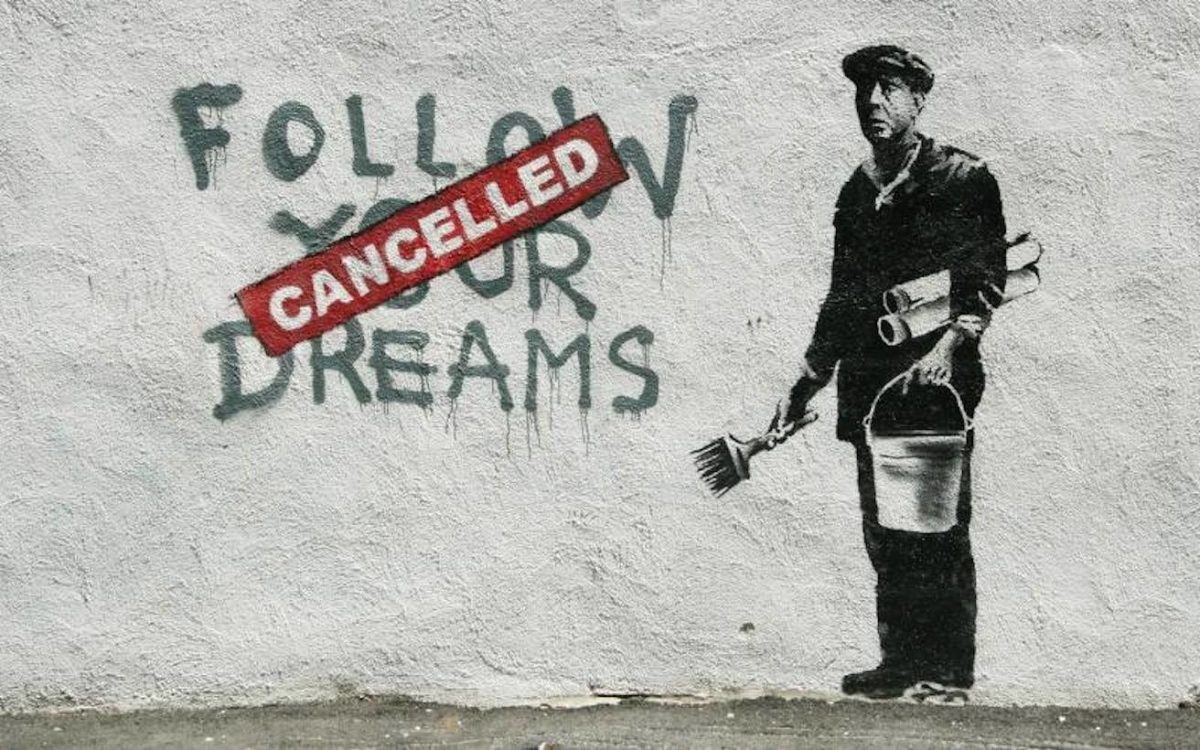 Banksy Dreams Cancelled. 